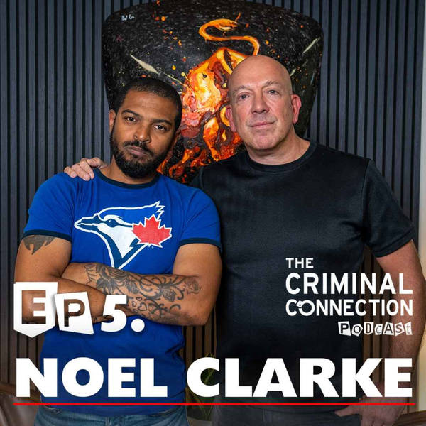 Episode 5: Noel Clarke - BAFTA Award winning actor, producer, screenwriter and director (Kidulthood, Doctor Who, Bulletproof)