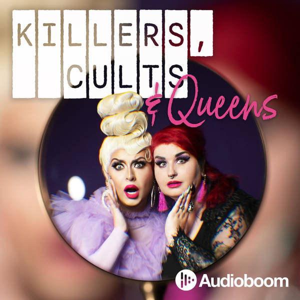 Killers, Cults and Queens