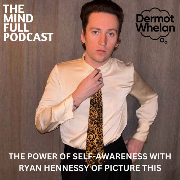 The Power of Self-Awareness with Ryan Hennessy of Picture This