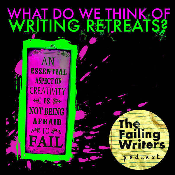 S4 Ep18: What do we think of writing retreats?