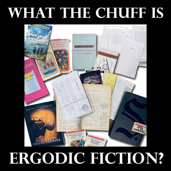 S4 Ep19: Ergodic Fiction