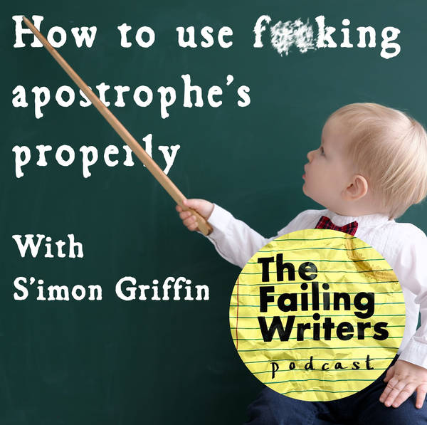 S1 Ep32: Lets' talk about using  f*$%ing apostrophe's correctly with Simon Griffin