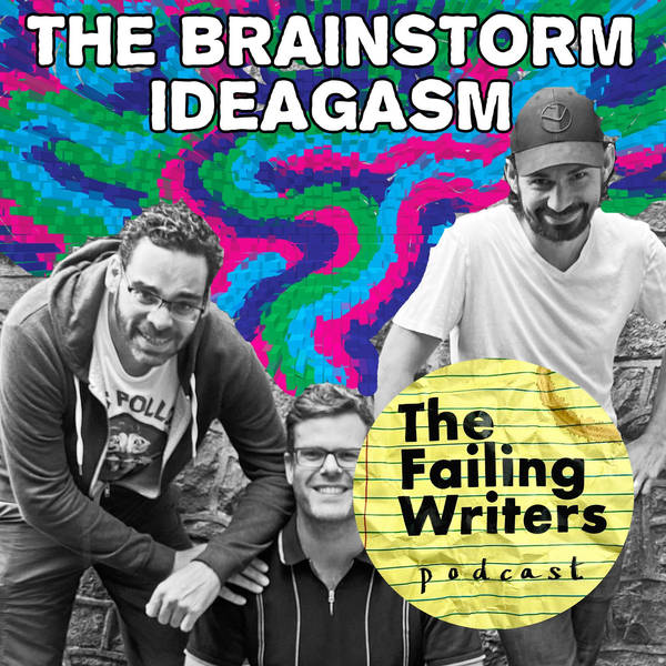 S1 Ep26: The Brainstorm Ideagasm