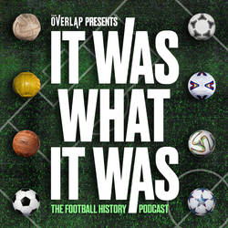 It Was What It Was : The Football History Podcast image