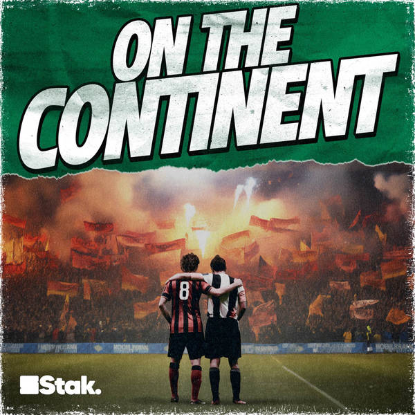 On The Continent - A European Football Podcast