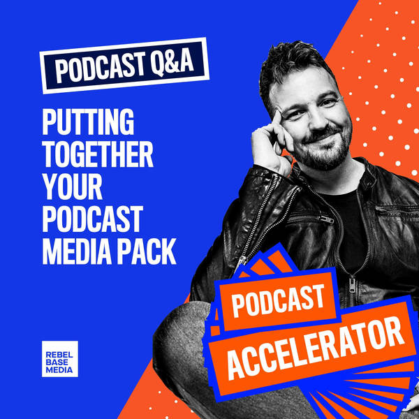 Podcast Q&A: Putting Together Your Podcast Media Pack