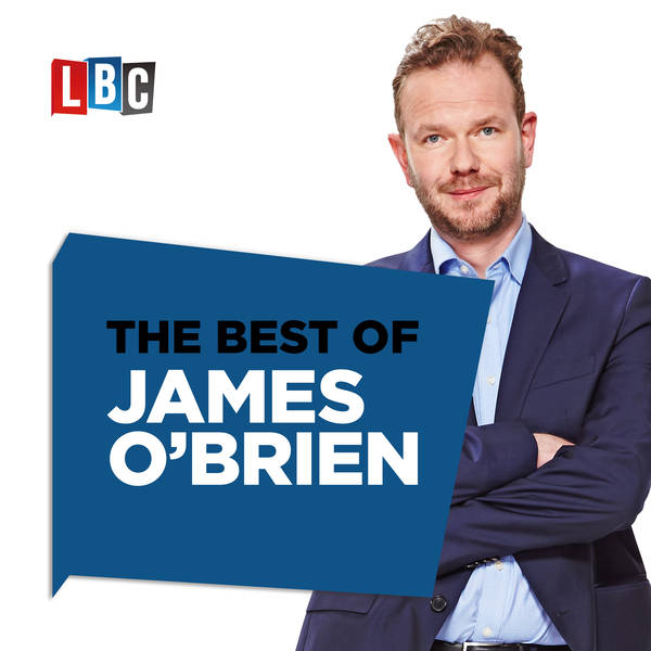 The Best Of James O'Brien - 15 Jul 16