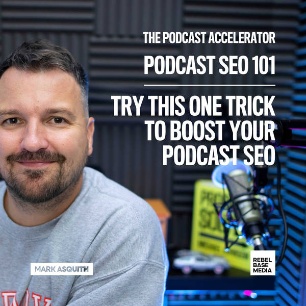 Try This One Trick To Boost Your Podcast SEO