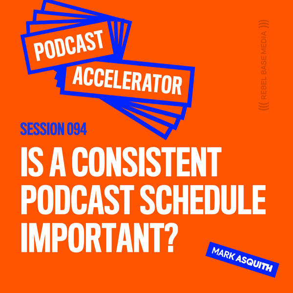 Is a Consistent Podcast Schedule Important?