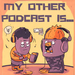 My Other Podcast Is... image