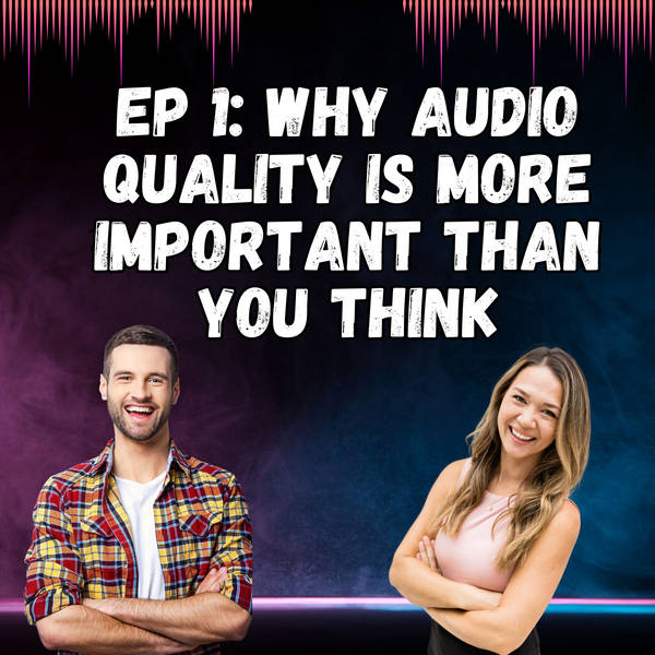 Why Audio Quality is More Important Than You Think - Be a Better Podcaster with Jamie and Jaayne