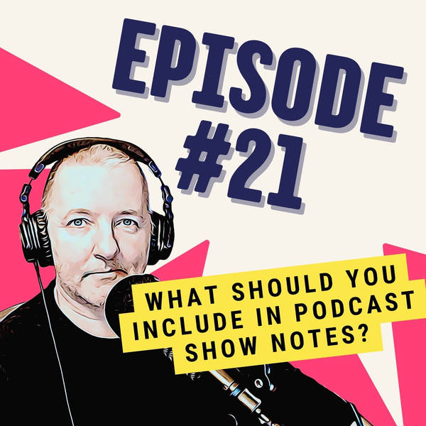 What Should You Include in Podcast Show Notes?