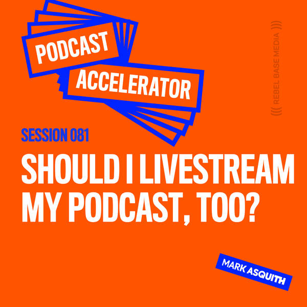 Should I Livestream My Podcast, Too?