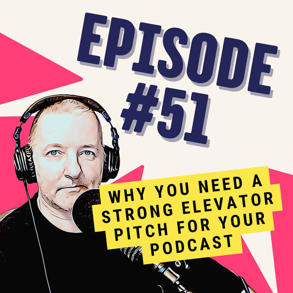 Why You Need a Strong Elevator Pitch for Your Podcast