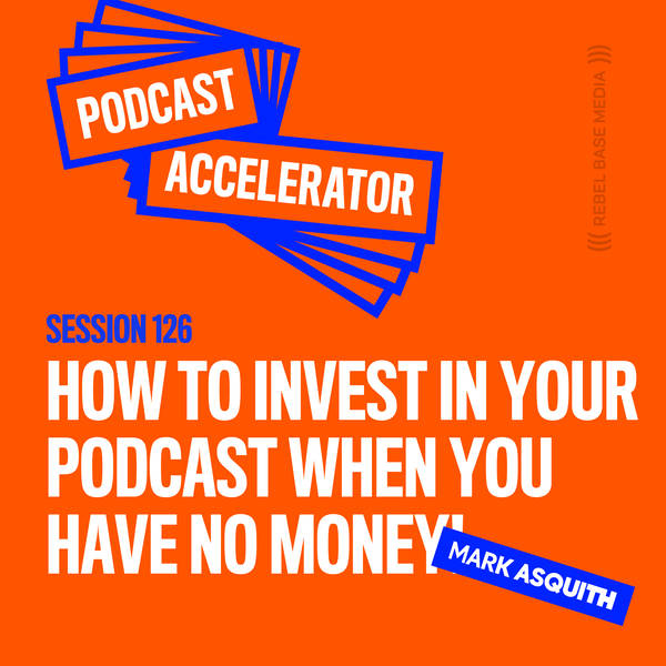 How to Invest in Your Podcast When You Have No Money!