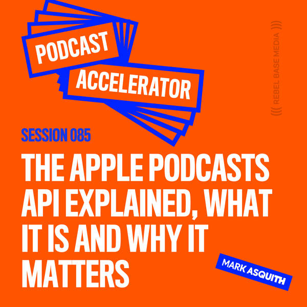 The Apple Podcasts API Explained, What It Is and Why It Matters