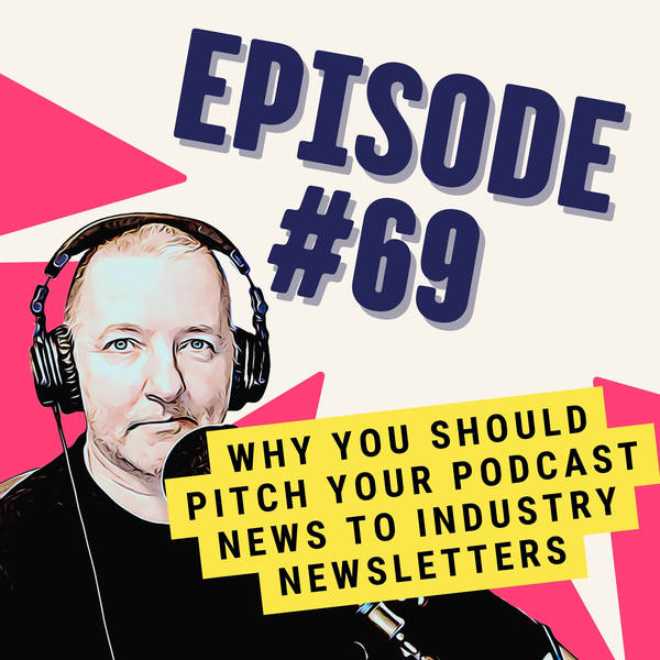 Why You Should Pitch Your Podcast News to Industry Newsletters