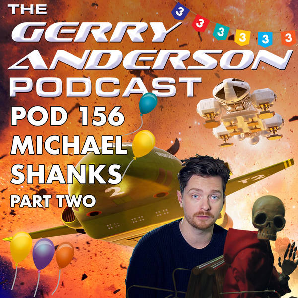 Pod 156: Michael Shanks Polishes Off 3 Years of the Podcast