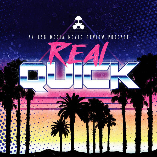 Real Quick? A Film Podcast