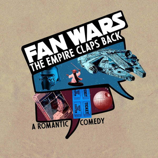 Fan Wars: The Empire Claps Back - Episodes 1 to 8