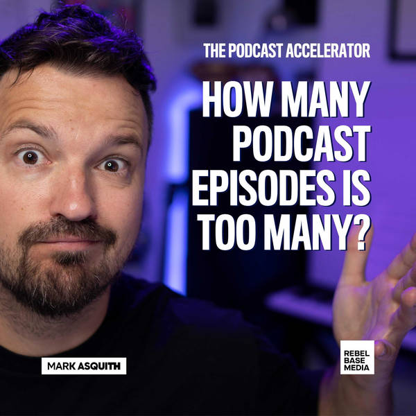 How Many Podcast Episodes is Too Many?