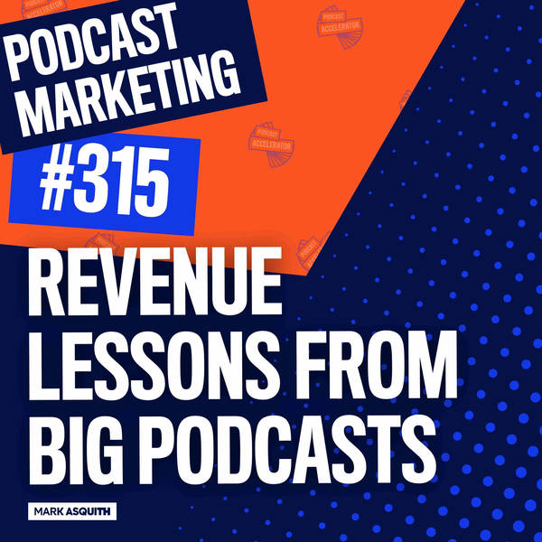 Revenue Lessons from Big Podcasts