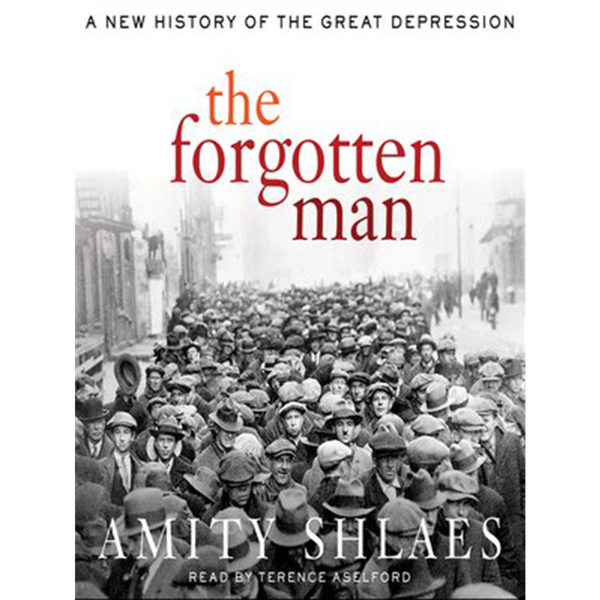 Amity Shlaes – The Forgotten Man