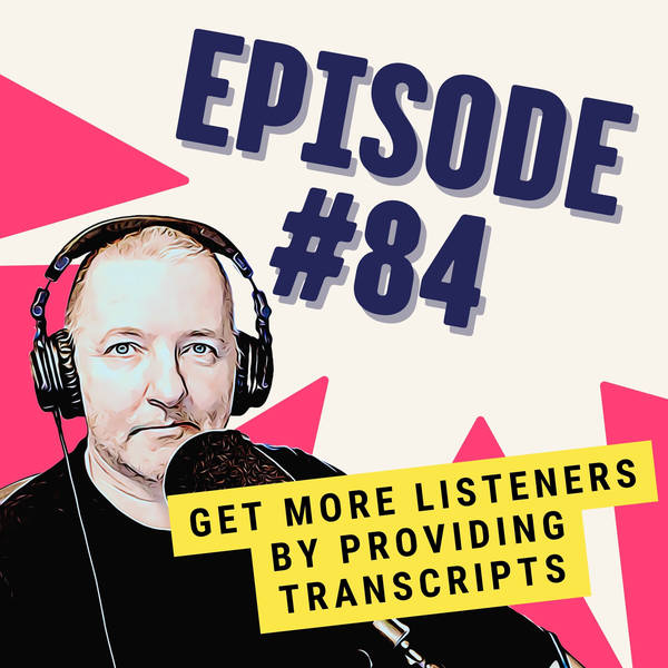 Get More Listeners By Providing Transcripts