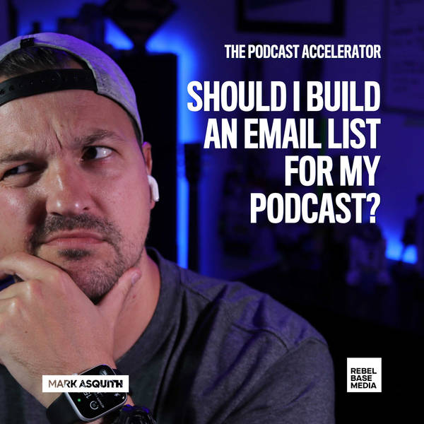 Should I Build an Email List for My Podcast?