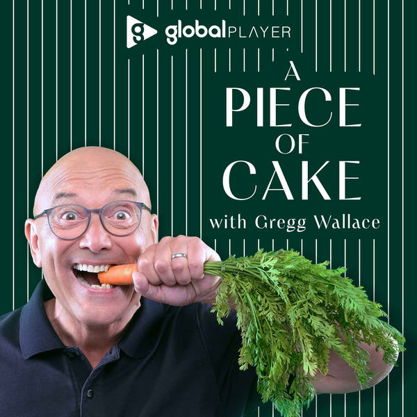 'A Piece of Cake' with Gregg Wallace