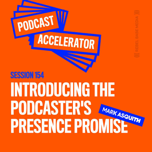 Introducing The Podcaster's Presence Promise