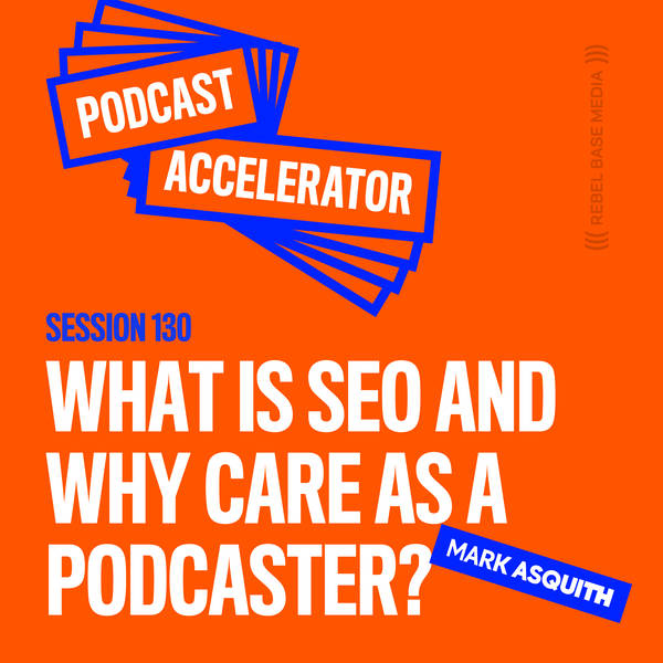 What is SEO and Why Care as a Podcaster?