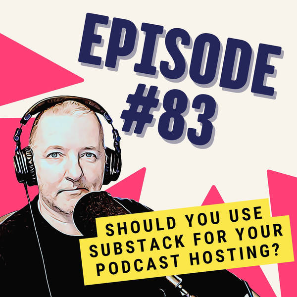 Should You Use Substack For Your Podcast Hosting?