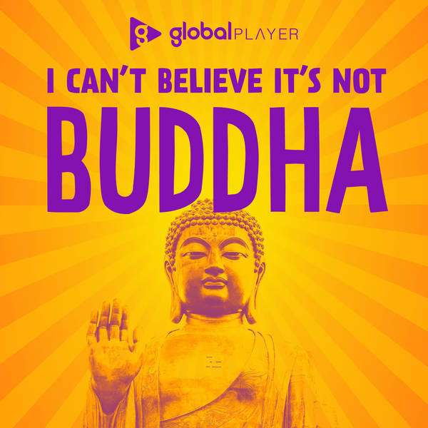 I Can't Believe It's Not Buddha with Lee Mack & Neil Webster - Podcast