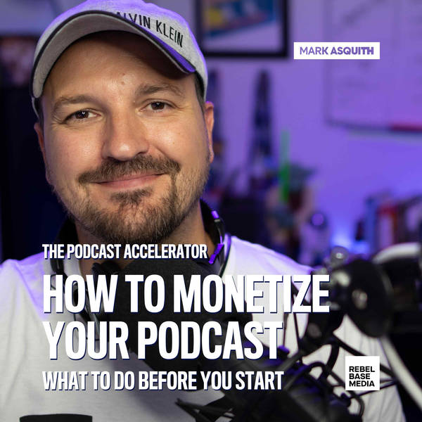 How to Monetize Your Podcast - What To Do Before You Start