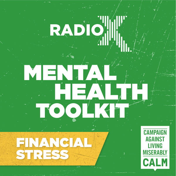 The Radio X Tool Kit with CALM - Financial Stress with Nish Kumar