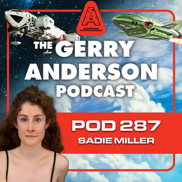 Pod 287: Sadie Miller - Doctor Who, Stingray and Me!