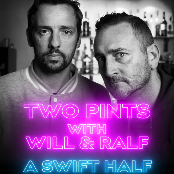 "The balls of some people!" Chancers | A Swift Half - Two Pints With Will & Ralf S2