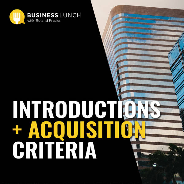 Introductions + Acquisition Criteria