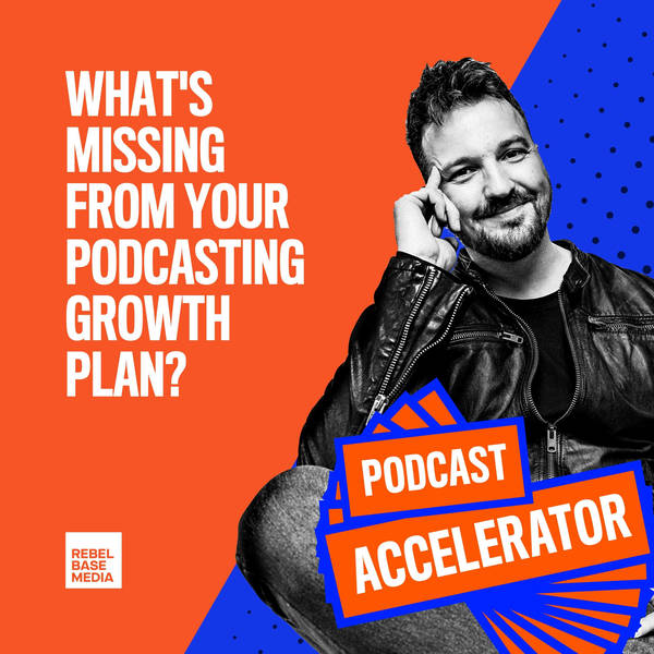 What's Missing from Your Podcasting Growth Plan?