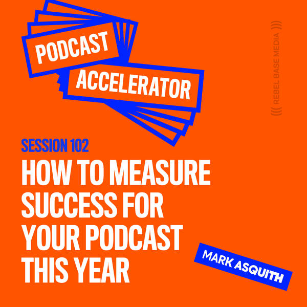 How to Measure Success for Your Podcast This Year