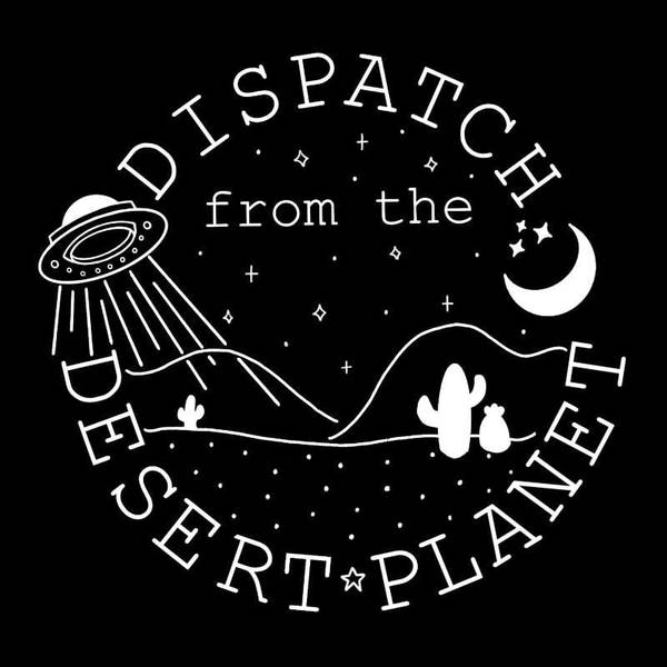 Dispatch from the Desert Planet - 'Solidarity and Salutations!', 'Horoscopes', and 'Deepest Gratitude'