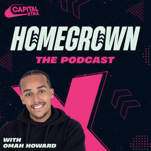 Capital XTRA Homegrown: The Podcast image