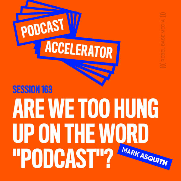 Are We Too Hung Up on the Word "Podcast"?