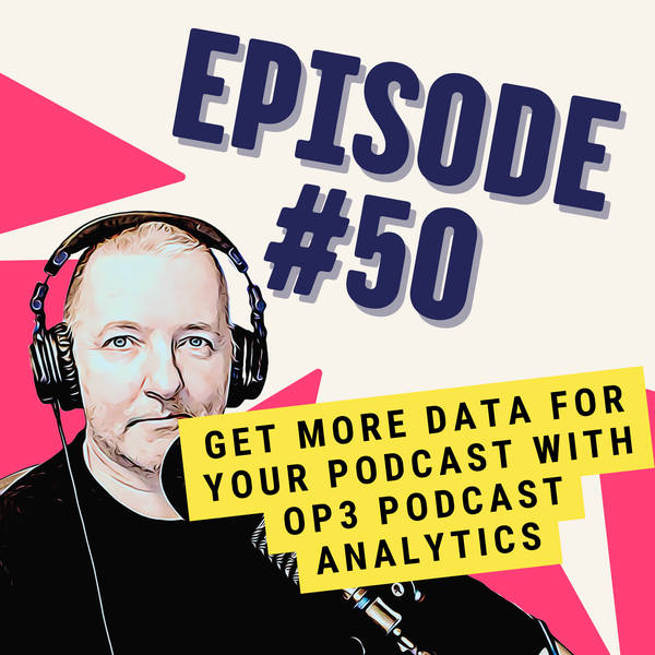 Get More Data For Your Podcast With OP3 Podcast Analytics