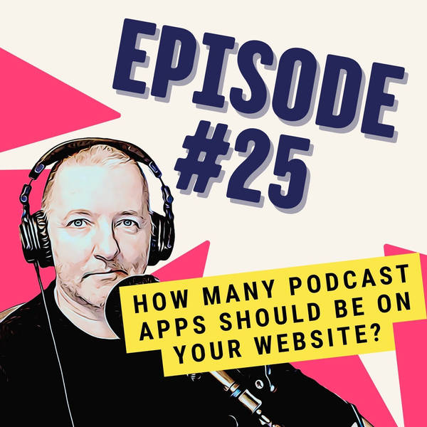 How Many Podcast Apps Should Be On Your Website?