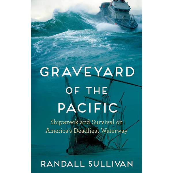 Randall Sullivan - Graveyard of the Pacific