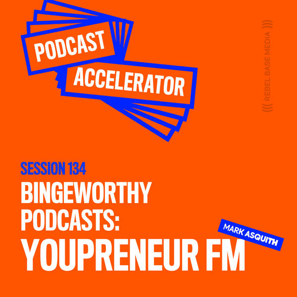 Bingeworthy Podcasts: Youpreneur FM