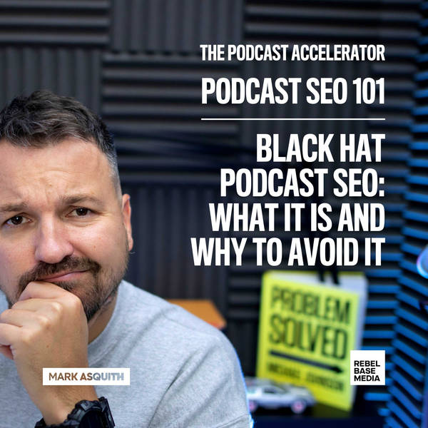 Black Hat Podcast SEO: What It Is and Why To Avoid It