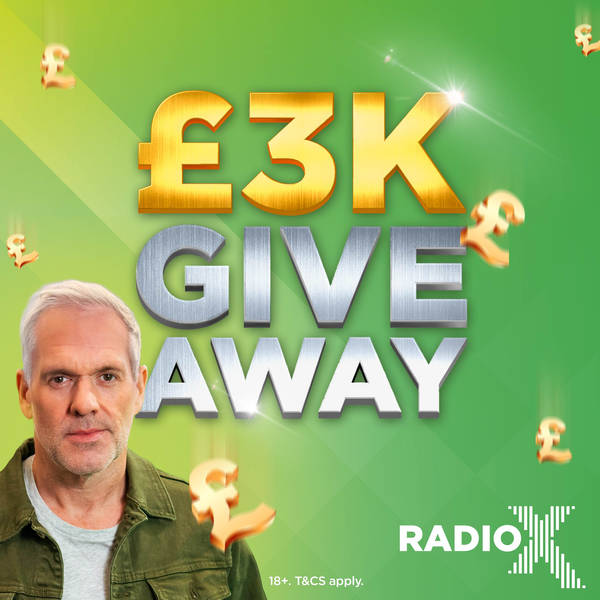 £3K Giveaway on Radio X